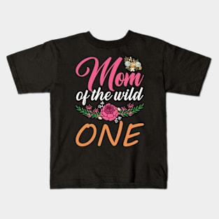 Mom of the wild one, For Mother, Gift for mom Birthday, Gift for mother, Mother's Day gifts, Mother's Day, Mommy, Mom, Mother, Happy Mother's Day Kids T-Shirt